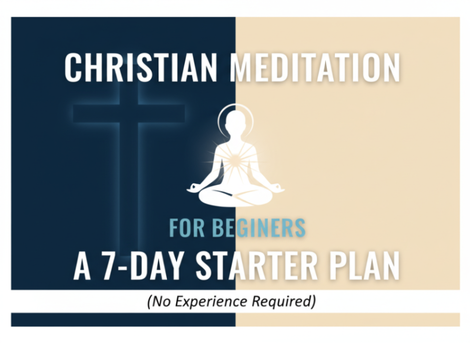 christian-meditation-for-beginners-a-7-day-starter-plan-no-experience-required